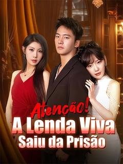 Atenção A Lenda Viva Saiu da Prisão Dublado Episódio Completo