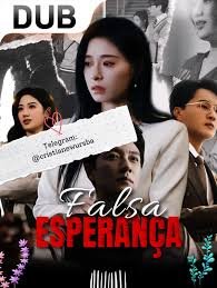 FALSA ESPERANÇA (DUBLADO)